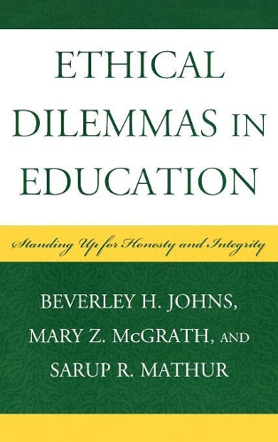 Бумажная книга «Ethical Dilemmas in Education: Standing Up for Honesty and Integrity», авторов Беверли Х. Джонс, Мэри З. Макграт, Саруп Р. Матхур - фото №1