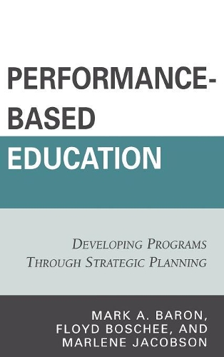 Паперова книга «Performance-Based Education: Developing Programs through Strategic Planning», авторів Флойд Боші, Марк А. Барон, Марлен Якобсон - фото №1