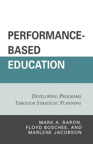 Паперова книга «Performance-Based Education: Developing Programs through Strategic Planning», авторів Флойд Боші, Марк А. Барон, Марлен Якобсон - фото №1