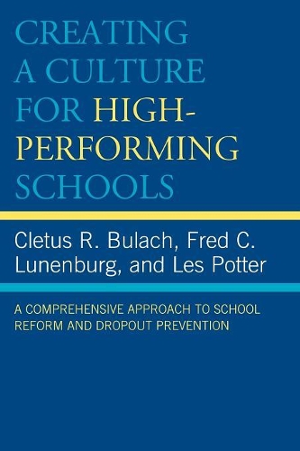 Паперова книга «Creating a Culture for High-Performing Schools: A Comprehensive Approach to School Reform and Dropout Prevention», авторів Клетус Р. Булах, Фредерік К. Луненбург, Лес Поттер - фото №1