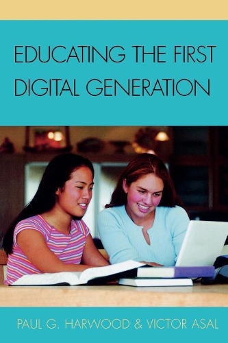 Паперова книга «Educating the First Digital Generation», авторів Пол Г. Харвуд, Віктор Асал - фото №1