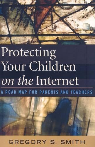 Паперова книга «Protecting Your Children on the Internet: A Road Map for Parents and Teachers», автор Грегорі С. Сміт - фото №1