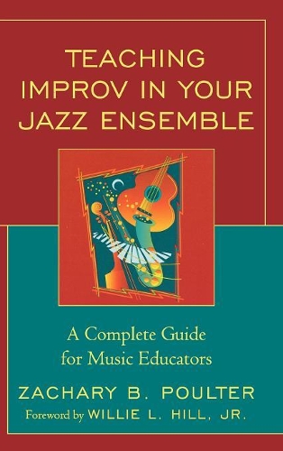 Бумажная книга «Teaching Improv in Your Jazz Ensemble: A Complete Guide for Music Educators», автор Закари Б. Поултер - фото №1