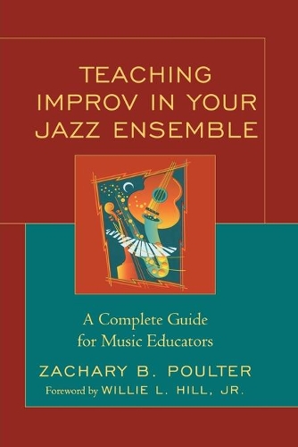 Бумажная книга «Teaching Improv in Your Jazz Ensemble: A Complete Guide for Music Educators», автор Закари Б. Поултер - фото №1