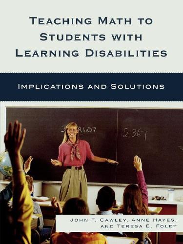 Бумажная книга «Teaching Math to Students with Learning Disabilities: Implications and Solutions», авторов Энн Хейс, Джон Ф. Коули, Тереза Э. Фоули - фото №1