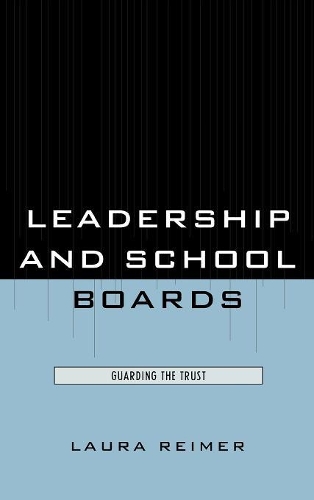 Паперова книга «Leadership and School Boards: Guarding the Trust», автор Лора Е. Реймер - фото №1