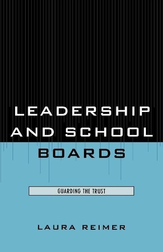 Паперова книга «Leadership and School Boards: Guarding the Trust», автор Лора Е. Реймер - фото №1