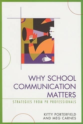 Бумажная книга «Why School Communication Matters: Strategies From PR Professionals», авторов Китти Портерфилд, Мег Карнес - фото №1