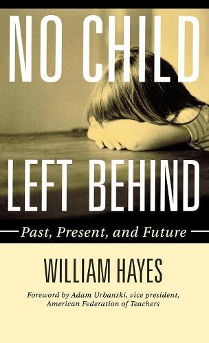 Бумажная книга «No Child Left Behind: Past, Present, and Future», автор Уильям Хейс - фото №1