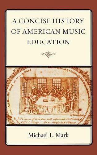 Бумажная книга «A Concise History of American Music Education», автор Майкл Марк - фото №1