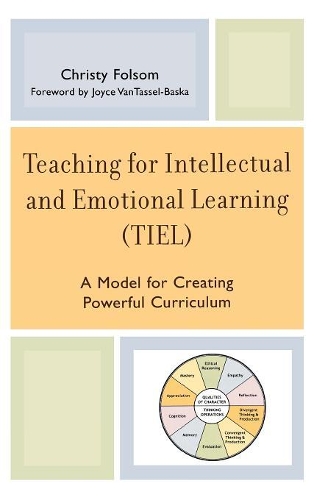 Бумажная книга «Teaching for Intellectual and Emotional Learning (TIEL): A Model for Creating Powerful Curriculum», автор Кристи Фолсом - фото №1