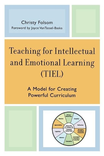 Бумажная книга «Teaching for Intellectual and Emotional Learning (TIEL): A Model for Creating Powerful Curriculum», автор Кристи Фолсом - фото №1