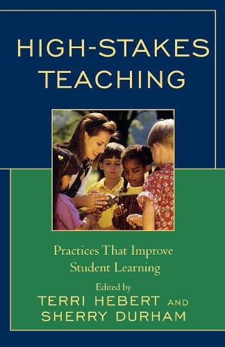 Паперова книга «High-Stakes Teaching: Practices That Improve Student Learning», авторів Шеррі Дарем, Террі Геберт - фото №1