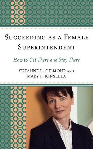 Паперова книга «Succeeding as a Female Superintendent: How to Get There and Stay There», авторів Мері П. Кінселла, Сюзанна Л. Гілмор - фото №1