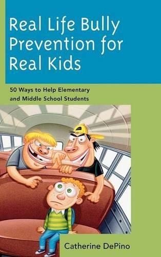 Бумажная книга «Real Life Bully Prevention for Real Kids: 50 Ways to Help Elementary and Middle School Students», автор Кэтрин ДеПино - фото №1
