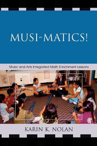 Бумажная книга «Musi-matics!: Music and Arts Integrated Math Enrichment Lessons», автор Карин К. Нолан - фото №1