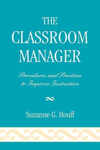 Паперова книга «The Classroom Manager: Procedures and Practices to Improve Instruction», автор Сюзанна Г. Хоуфф - фото №1