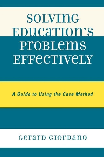 Бумажная книга «Solving Education's Problems Effectively: A Guide to Using the Case Method», автор Жерар Джордано - фото №1
