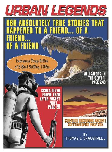 Бумажная книга «Urban Legends: 666 Absolutely True Stories That Happened to a Friend...of a Friend?of a Friend», автор Томас Дж. Крейгвелл - фото №1