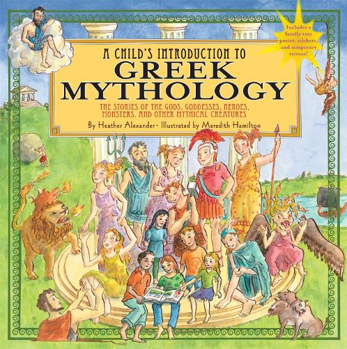 [object Object] «A Child's Introduction To Greek Mythology: The Stories of the Gods, Goddesses, Heroes, Monsters, and Other Mythical Creatures», авторов Хизер Александр, Мередит Гамильтон - фото №1