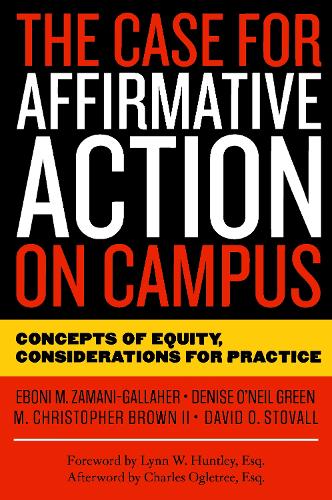 Паперова книга «The Case for Affirmative Action on Campus: Concepts of Equity, Considerations for Practice», авторів Девід О. Стовалл, Деніз О'Ніл Грін, Ебоні М. Замані-Галлахер, М. Крістофер Браун II - фото №1