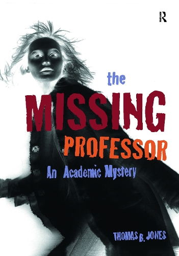 Паперова книга «The Missing Professor: An Academic Mystery / Informal Case Studies / Discussion Stories for Faculty Development, New Faculty Orientation and Campus Conversations», автор Томас Б. Джонс - фото №1