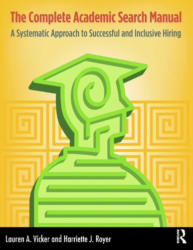 [object Object] «The Complete Academic Search Manual: A Systematic Approach to Successful and Inclusive Hiring», авторов Гарриетт Дж. Ройер, Лорен А. Викер - фото №1