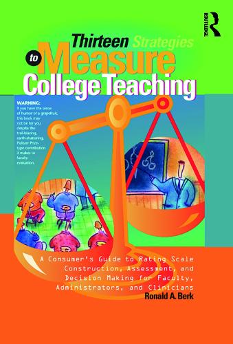 Бумажная книга «Thirteen Strategies to Measure College Teaching: A Consumer’s Guide to Rating Scale Construction, Assessment, and Decision-Making for Faculty, Administrators, and Clinicians», автор Рональд А. Берк - фото №1