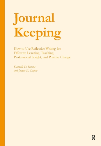 Паперова книга «Journal Keeping: How to Use Reflective Writing for Learning, Teaching, Professional Insight and Positive Change», авторів Даннелле Д. Стівенс, Джоанна Е. Купер - фото №1