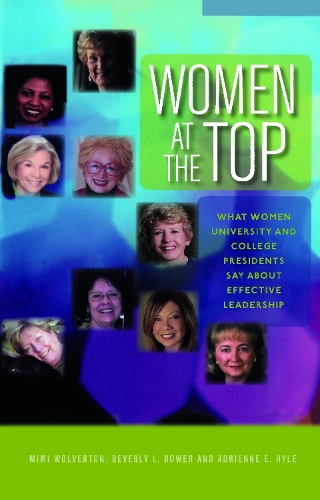 Бумажная книга «Women at the Top: What Women University and College Presidents Say About Effective Leadership», авторов Эдриенн Э. Хайл, Беверли Л. Боуэр, Мими Вулвертон - фото №1