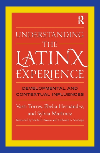 Паперова книга «Understanding the Latinx Experience: Developmental and Contextual Influences», авторів Ебелія Ернандес, Сільвія Мартінес, Васті Торрес - фото №1