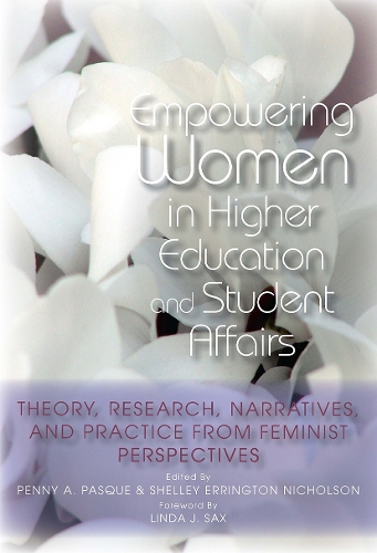 Бумажная книга «Empowering Women in Higher Education and Student Affairs: Theory, Research, Narratives, and Practice From Feminist Perspectives» - фото №1
