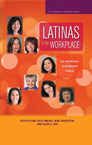 Бумажная книга «Latinas in the Workplace: An Emerging Leadership Force», авторов Эстер Елена Лопес-Мульникс, Мими Вулвертон, Сальва А. Заки - фото №1