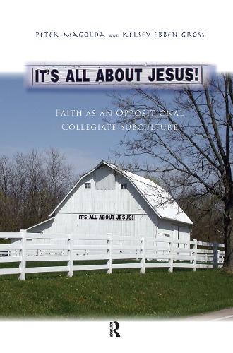 Паперова книга «It’s All About Jesus!: Faith as an Oppositional Collegiate Subculture», авторів Келсі Еббен Гросс, Пітер М. Магольда - фото №1