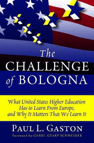Бумажная книга «The Challenge of Bologna: What United States Higher Education Has to Learn from Europe, and Why It Matters That We Learn It», автор Пол Л. Гастон - фото №1