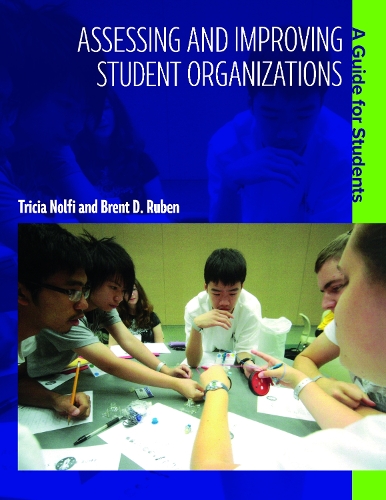 Бумажная книга «Assessing and Improving Student Organizations: A Guide for Students», авторов Брент Д. Рубен, Триша Нолфи - фото №1