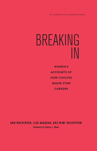 Бумажная книга «Breaking In: Women's Accounts of How Choices Shape STEM Careers», авторов Энн Вулвертон, Лиза Нагаока, Мими Вулвертон - фото №1