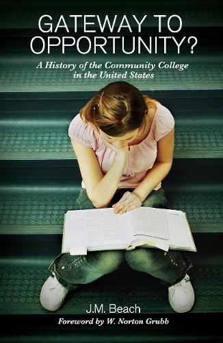 Бумажная книга «Gateway to Opportunity?: A History of the Community College in the United States», автор Дж. М. Бич - фото №1