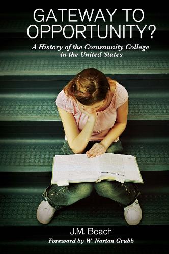 Бумажная книга «Gateway to Opportunity?: A History of the Community College in the United States», автор Дж. М. Бич - фото №1