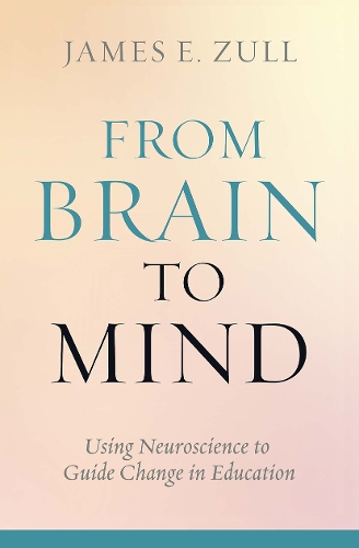 Паперова книга «From Brain to Mind: Using Neuroscience to Guide Change in Education», автор Джеймс Е. Зулл - фото №1