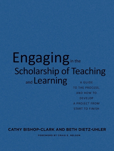 Бумажная книга «Engaging in the Scholarship of Teaching and Learning: A Guide to the Process, and How to Develop a Project from Start to Finish», авторов Бет Дитц-Улер, Кэти Бишоп-Кларк - фото №1