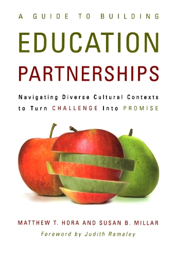 Бумажная книга «A Guide to Building Education Partnerships: Navigating Diverse Cultural Contexts to Turn Challenge into Promise», авторов Мэтью Т. Хора, Сьюзен Б. Миллар - фото №1