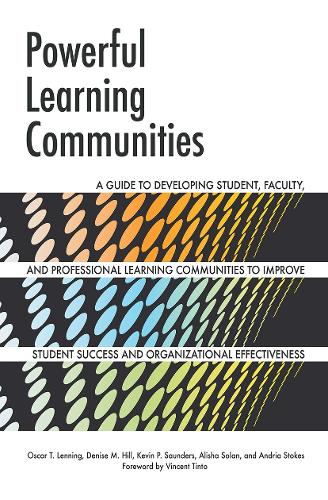 Паперова книга «Powerful Learning Communities: A Guide to Developing Student, Faculty, and Professional Learning Communities to Improve Student Success and Organizational Effectiveness», авторів Аліша Солан, Андрія Стоукс, Деніз М. Хілл, Кевін П. Сондерс, Оскар Т. Леннінг - фото №1