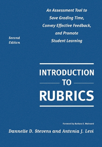 Паперова книга «Introduction to Rubrics: An Assessment Tool to Save Grading Time, Convey Effective Feedback, and Promote Student Learning», авторів Антонія Дж. Леві, Даннелле Д. Стівенс - фото №1