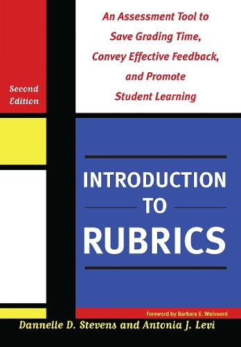 Бумажная книга «Introduction to Rubrics: An Assessment Tool to Save Grading Time, Convey Effective Feedback, and Promote Student Learning», авторов Антония Дж. Леви, Даннелле Д. Стивенс - фото №1