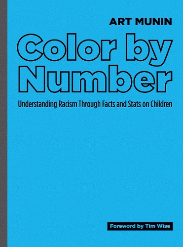 Бумажная книга «Color by Number: Understanding Racism Through Facts and Stats on Children», автор Арт Мунин - фото №1