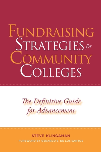 Бумажная книга «Fundraising Strategies for Community Colleges: The Definitive Guide for Advancement», автор Стив Клингаман - фото №1