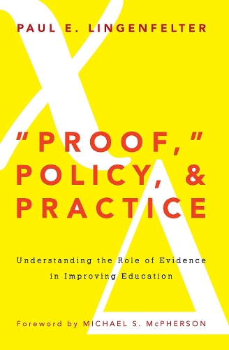 Бумажная книга «"Proof," Policy, and Practice: Understanding the Role of Evidence in Improving Education», автор Пол Э. Лингенфельтер - фото №1