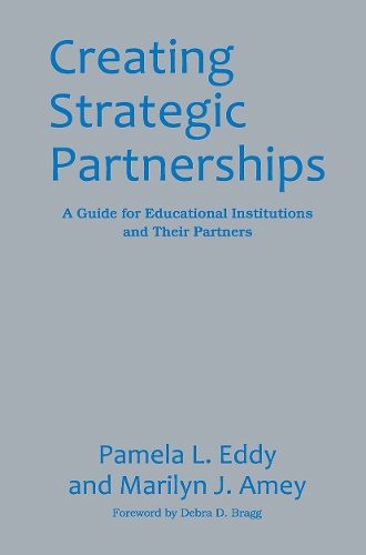 Бумажная книга «Creating Strategic Partnerships: A Guide for Educational Institutions and Their Partners», авторов Мэрилин Дж. Эйми, Памела Л. Эдди - фото №1