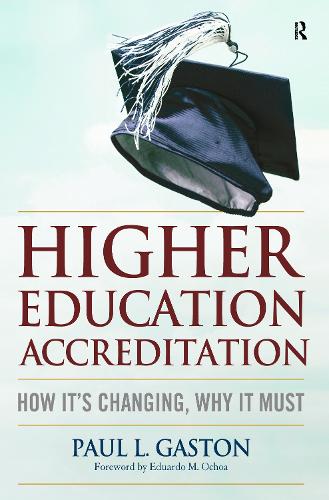 Бумажная книга «Higher Education Accreditation: How It's Changing, Why It Must», автор Пол Л. Гастон - фото №1